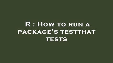 testthat package run all tests